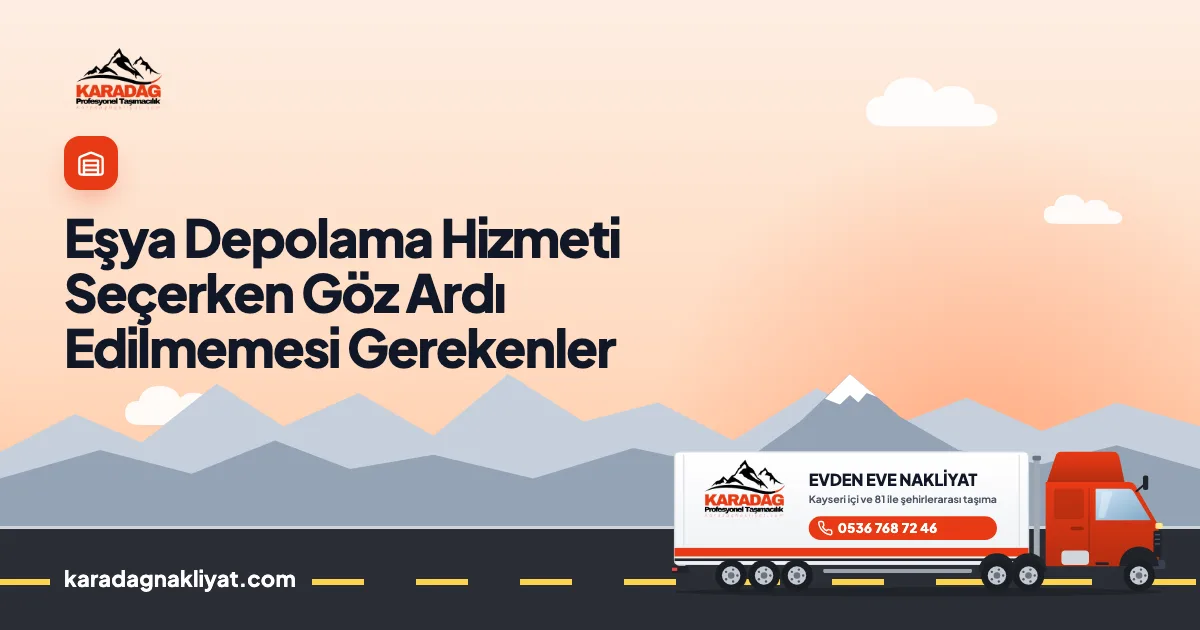 Eşya Depolama Hizmeti Seçerken Göz Ardı Edilmemesi Gerekenler